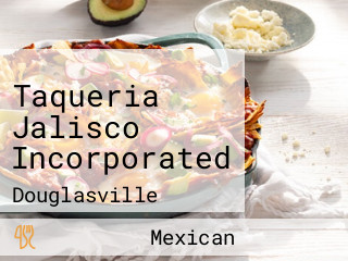 Taqueria Jalisco Incorporated