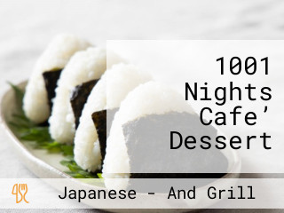 1001 Nights Cafe’ Dessert