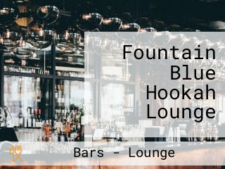 Fountain Blue Hookah Lounge