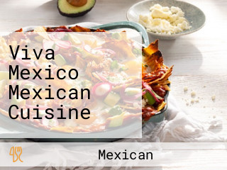 Viva Mexico Mexican Cuisine