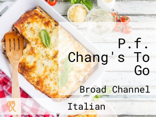 P.f. Chang's To Go