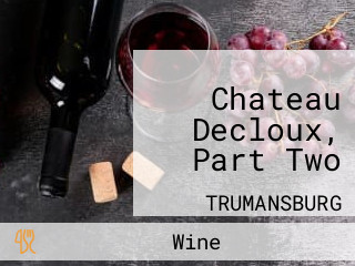 Chateau Decloux, Part Two