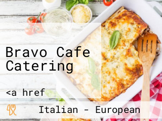 Bravo Cafe Catering