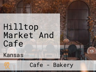 Hilltop Market And Cafe