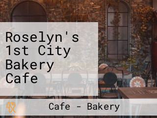 Roselyn's 1st City Bakery Cafe