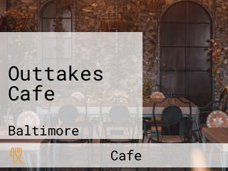 Outtakes Cafe