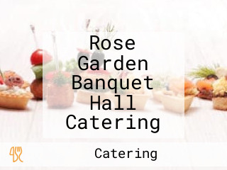 Rose Garden Banquet Hall Catering