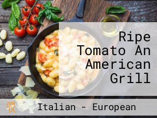 Ripe Tomato An American Grill