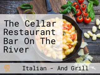 The Cellar Restaurant Bar On The River