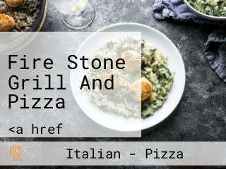 Fire Stone Grill And Pizza