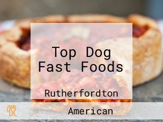 Top Dog Fast Foods