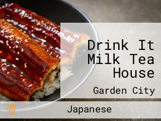 Drink It Milk Tea House