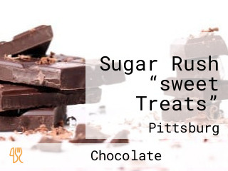 Sugar Rush “sweet Treats”