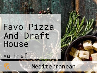 Favo Pizza And Draft House