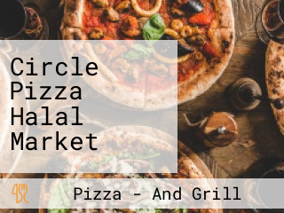 Circle Pizza Halal Market