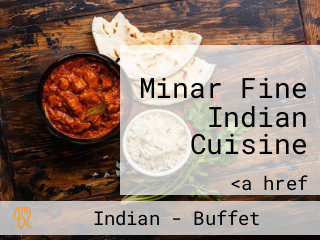 Minar Fine Indian Cuisine