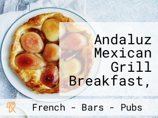 Andaluz Mexican Grill Breakfast, Lunch, Dinner