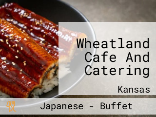 Wheatland Cafe And Catering