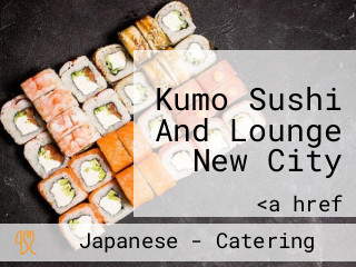 Kumo Sushi And Lounge New City