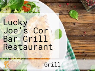 Lucky Joe's Cor Bar Grill Restaurant