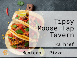 Tipsy Moose Tap Tavern