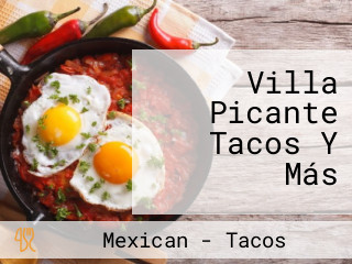 Villa Picante Tacos Y Más