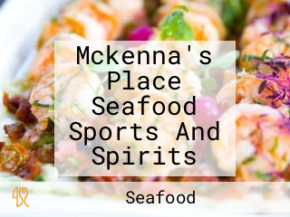 Mckenna's Place Seafood Sports And Spirits