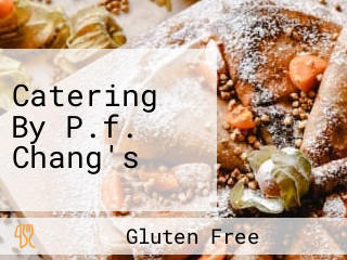 Catering By P.f. Chang's