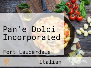 Pan'e Dolci Incorporated