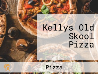 Kellys Old Skool Pizza