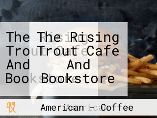 The Rising Trout Cafe And Bookstore