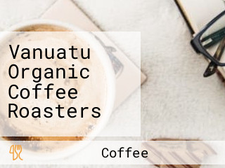 Vanuatu Organic Coffee Roasters