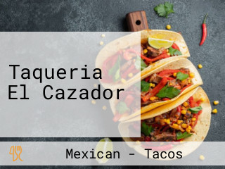 Taqueria El Cazador