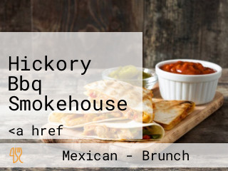 Hickory Bbq Smokehouse