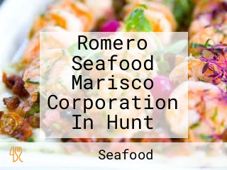 Romero Seafood Marisco Corporation In Hunt