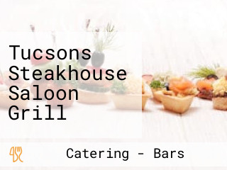 Tucsons Steakhouse Saloon Grill