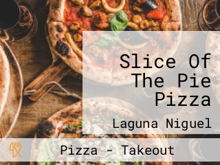 Slice Of The Pie Pizza