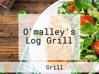 O'malley's Log Grill