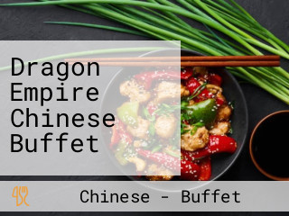 Dragon Empire Chinese Buffet
