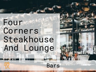 Four Corners Steakhouse And Lounge
