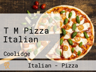 T M Pizza Italian