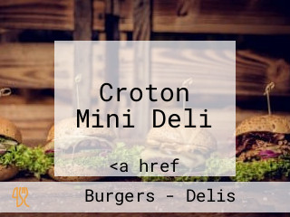 Croton Mini Deli