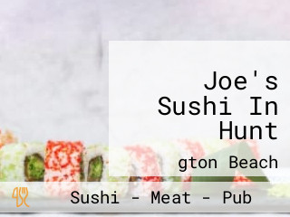 Joe's Sushi In Hunt