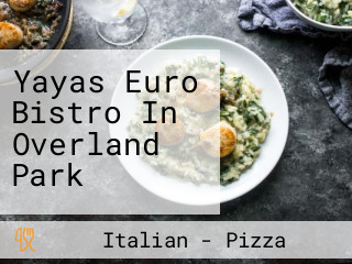 Yayas Euro Bistro In Overland Park