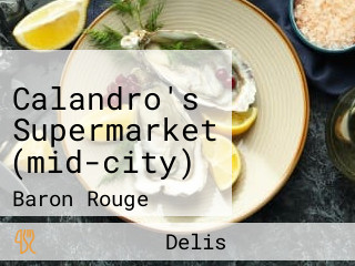 Calandro's Supermarket (mid-city)