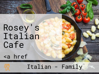 Rosey's Italian Cafe