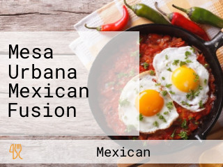 Mesa Urbana Mexican Fusion