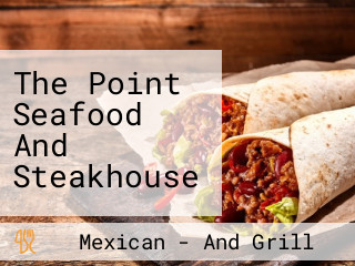 The Point Seafood And Steakhouse