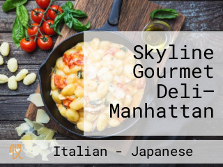 Skyline Gourmet Deli— Manhattan