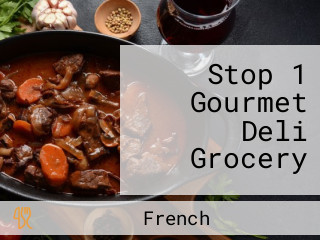 Stop 1 Gourmet Deli Grocery